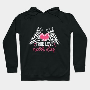 True Love Never Dies Hoodie